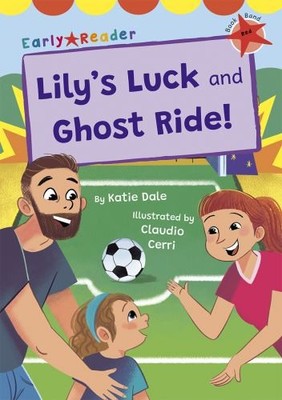 Lily's Luck and Ghost Ride!: (Red Early Reader..., Dale