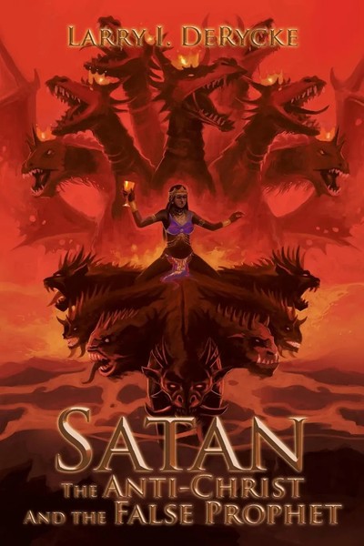 Larry I. Derycke | Satan The Anti-Christ And The False Prophet | Taschenbuch-image
