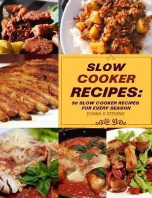Slow Cooker Recipes, Paperback by Stevens, Donna K., Brand New, Free shipping...