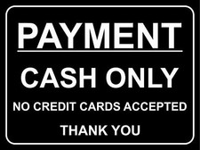 Payment cash only no credit cards accepted safety metal park safety sign