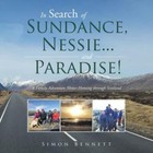 In Search Of Sundance, Nessie And Paradise!: A Family Adventure Motor-H.