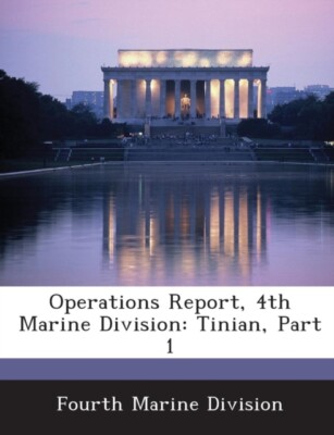 Fourth Marine Divisi - Operations Report 4th Marine Division  Tinian - X555z