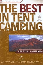 The Best in Tent Camping: Northern California: A Guide for Car Campers Who Hate