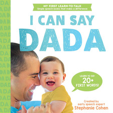 I Can Say Dada!: Created by an Early Speech Expert! (My First Learn-To-Talk Book