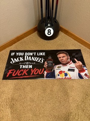 If you don't drink Jack Daniels Ricky Bobby Banner mancave shop Funny Whiskey