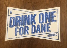 Dutch Bros Sticker - Drink One For Dane Blue & White