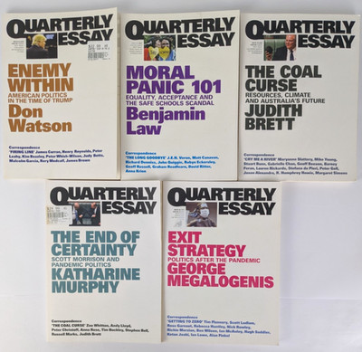 Quarterly Essay x 5 (63 67 78 79 82) Don Watson Benjamin Law Judith Brett