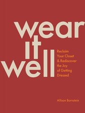 Wear It Well: Reclaim Your Closet a..., Bornstein, Alli