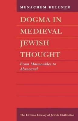 Menachem Kellner Dogma in Medieval Jewish Thought (Taschenbuch)