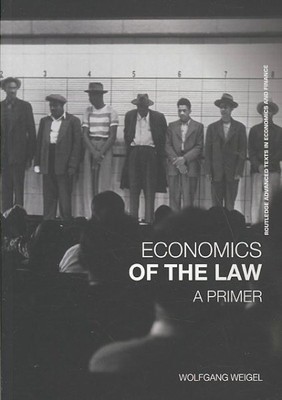 Economics of the Law : A Primer, Paperback by Weigel, Wolfgang, Brand New, Fr...