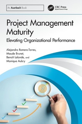 Project Management Maturity: Elevating Organizational Performance Paperback