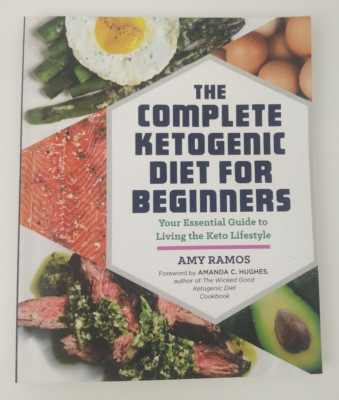 The Complete Ketogenic Diet Book for Beginners by Amy Ramos (2016, Paperback)