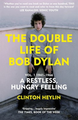 The Double Life of Bob Dylan Vol. 1 | A Restless Hungry Feeling: 1941-1966