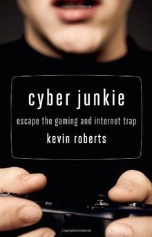 Cyber Junkie: Escape the Gaming and Internet Trap von Ro... | Buch | Zustand gut