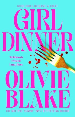 Girl Dinner: A wickedly smart and biting novel about power, lust