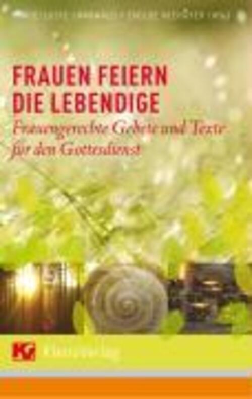 Thumbnail - Frauen Feiern Die Lebendige Frauengerechte Gebete Und Texte Für Den