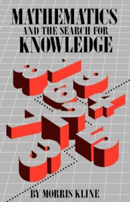 Mathematics and the Search for Knowledge, Paperback, by Morris Kline
