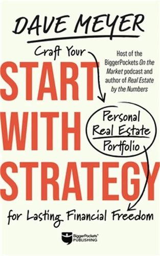 Start with Strategy: Craft Your Personal Real Estate Portfolio for Lasting Finan