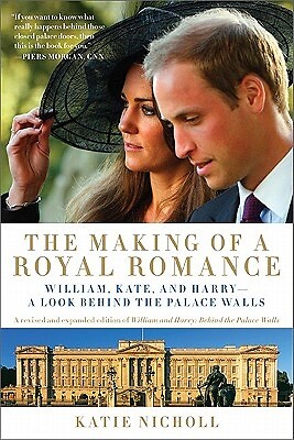 The Making of a Royal Romance William, Katie Nicholl Paperback