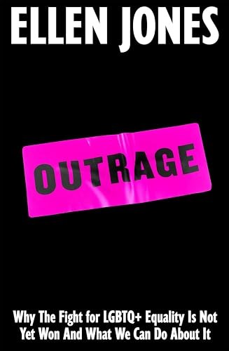 Outrage: How To Fight for LGBTQ+ Lives - Jones, Ellen