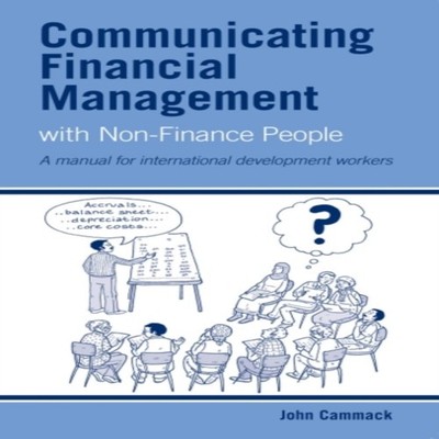 Communicating Financial Management with Non-finance People John C