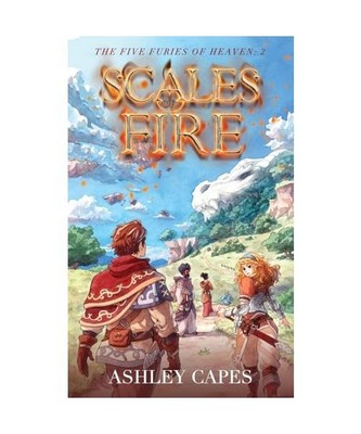 Scales of Fire [The Five Furies, Band 2], Capes, Ashley