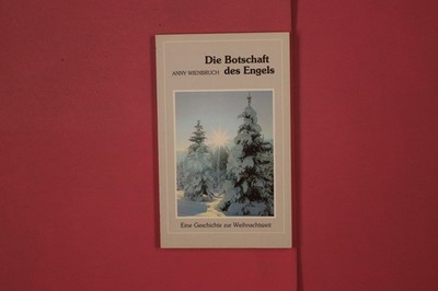 335742 Anny Wienbruch DIE BOTSCHAFT DES ENGELS Verlag der St.-Johannis-Druckerei