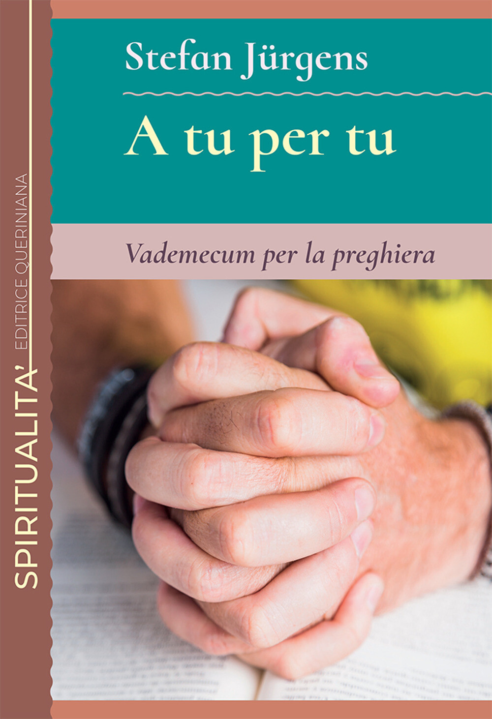 Libri Stefan Jurgens - A Tu Per Tu. Vademecum Per La Preghiera