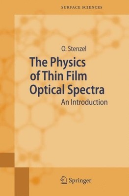 Stenzel - Physics of Thin Film Optical Spectra   An Introduction - New - X555z