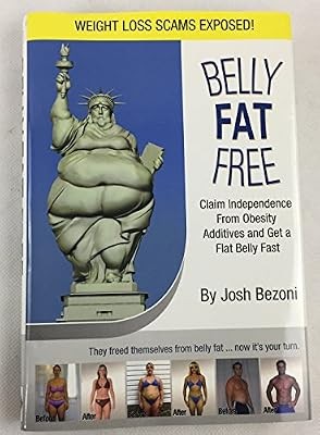 Belly Fat Free: Claim Independence from Obesity Additives and Get a Flat Belly F
