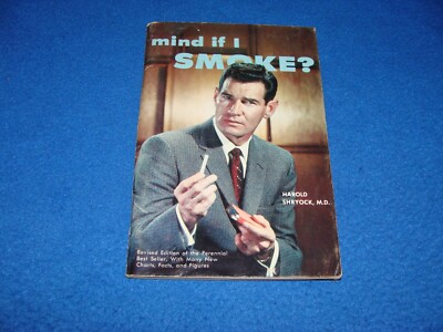 Mind if I Smoke by Harold Shryock, M.D. Revised Edition 1970 Pacific Press Publi