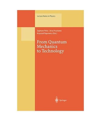 From Quantum Mechanics to Technology: Proceedings of the XXXIInd Winter School o