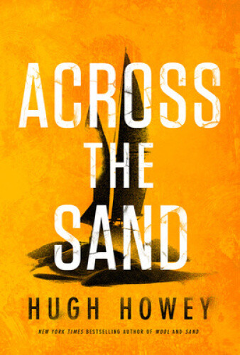 Thumbnail - Across The Sand (sand Chronicles) By Howey, Hugh