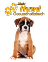 Mein Hund Gesundheitsbuch: Deutscher Boxer Welpe | Notizbuch FüR