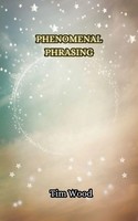 Phenomenal Phrasing | Tim Wood | Taschenbuch | Englisch | 2024