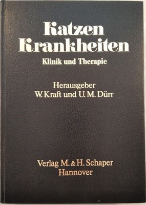 Katzen-Krankheiten: Klinik und Therapie. Kraft (Hrsg.), Wilfried und U. M. Dürr