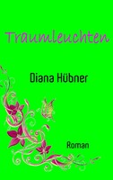 Diana HüBner | Traumleuchten | Taschenbuch | Deutsch (2015) | 284 S.