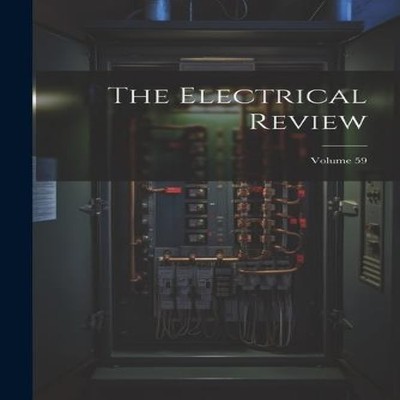 The Electrical Review Volume 59 Anonymous Paperback Creative Medi
