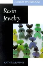 Resin Jewelry (Jewelry Handbooks) - Paperback By Murphy, Kathie - GOOD