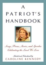 A Patriot's Handbook: Songs, Poems, Stories, and Speeches Celebratin - VERY GOOD