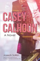 Joseph Sollish | Casey Calhoun | Taschenbuch | Englisch (2017) | A Novel