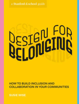 Design for Belonging: How to Build Inclusion and Collaboration in Your Co - GOOD