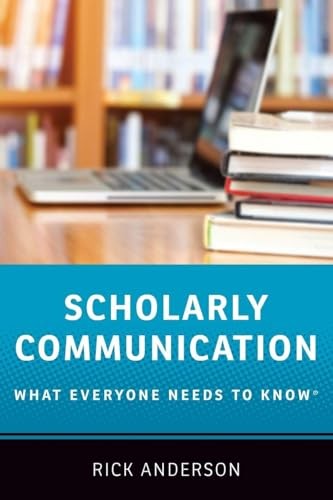 Scholarly Communication: What Everyone Needs to Know® By Rick A . - Image 4