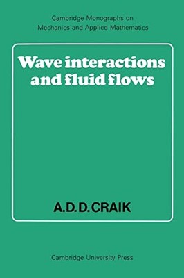 Wave Interactions and Fluid Flows (..., Craik, Alex D.D