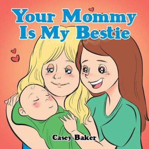 Thumbnail - Your Mommy Is My Bestie By Baker, Casey