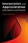 Interpolation and Approximation with Splines and Fractals, Massopust, Peter, 978