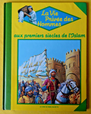 La Vie Privée des Hommes aux premiers siècles de l'Islam - Paris Hachette.