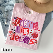 Christian Valentines Day Shirt Love Like Jesus Tshirt Inspirational Bible Verse