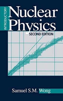 Introductory Nuclear Physics - Hardcover, by Wong Samuel S. M. - Very Good