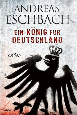Andreas Eschbach | Ein König für Deutschland | Taschenbuch | Deutsch (2011)